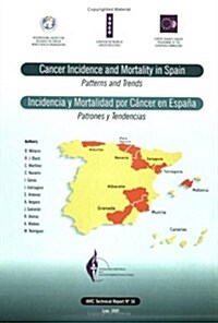Cancer Incidence and Mortality in Spain: Patterns and Trends (Paperback)