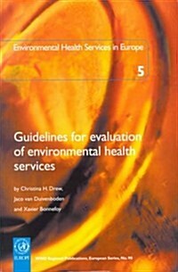 Guidelines for Evaluation of Environmental Health Services : Environmental Health Services in Europe (Paperback)