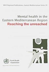 Mental Health in the Eastern Mediterranean Region : Reaching the Unreached (Paperback)