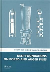 Deep Foundations on Bored and Auger Piles - BAP V : 5th International Symposium on Deep Foundations on Bored and Auger Piles (BAP V), 8-10 September 2 (Hardcover)