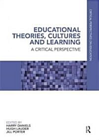 Educational Theories, Cultures and Learning : A Critical Perspective (Hardcover)