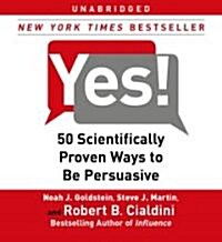Yes!: 50 Scientifically Proven Ways to Be Persuasive (Audio CD)