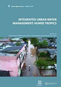 Integrated Urban Water Management: Humid Tropics : UNESCO-IHP (Hardcover)