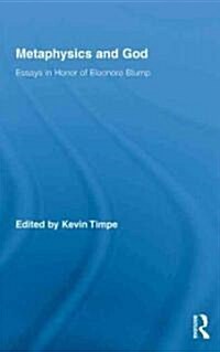 Metaphysics and God : Essays in Honor of Eleonore Stump (Hardcover)