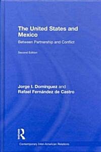 The United States and Mexico : Between Partnership and Conflict (Hardcover, 2 ed)