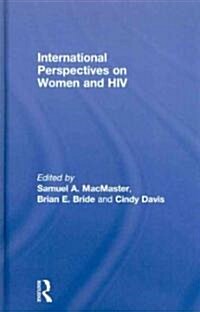 International Perspectives on Women and HIV (Hardcover)
