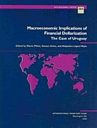 Macroeconomic Implications of Financial Dollarization: The Case of Uruguay IMF Occasional Paper No. 263 (Paperback)