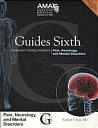 Guides Sixth Impairment Training Workbook: Pain, Neurology, and Mental Disorders (Paperback)