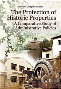 The Protection of Historic Properties: A Comparative Study of Administrative Policies (Hardcover)