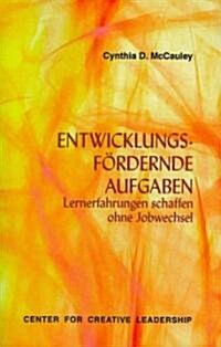 Developmental Assignments: Creating Learning Experiences Without Changing Jobs (German) (Paperback)