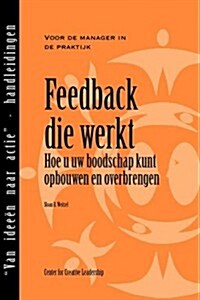 Feedback That Works: How to Build and Deliver Your Message, First Edition (Dutch) (Paperback)
