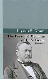 The Personal Memoirs of U.S. Grant, Vol 2. (Hardcover)