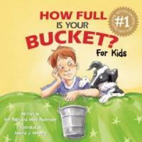 How full is your bucket?: for kids