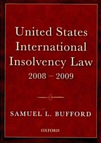 United States International Insolvency Law 2008-2009 (Paperback)