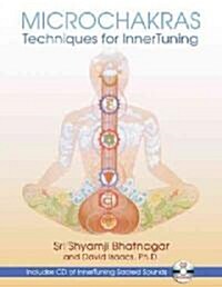 Microchakras: Innertuning for Psychological Well-Being [With CD (Audio)] (Paperback)