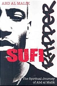 Sufi Rapper: The Spiritual Journey of Abd Al Malik (Paperback, Original)