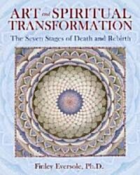 Art and Spiritual Transformation: The Seven Stages of Death and Rebirth (Paperback)