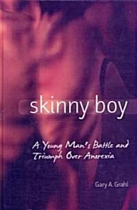 Skinny Boy (School & Library Binding)