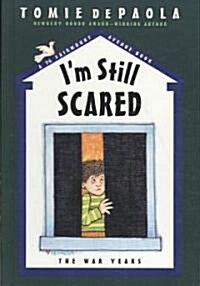 Im Still Scared! (School & Library Binding)