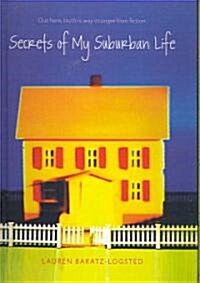 Secrets of My Suburban Life (School & Library Binding)