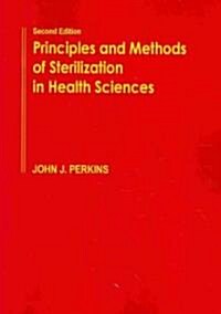 Principles and Methods of Sterilization in Health Sciences (Paperback, 2)
