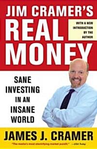 Jim Cramers Real Money: Sane Investing in an Insane World (Paperback)