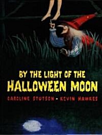 By the Light of the Halloween Moon (School & Library)