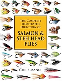 The Complete Illustrated Directory of Salmon & Steelhead Flies (Hardcover)