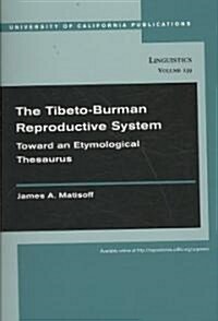 The Tibeto-Burman Reproductive System: Toward an Etymological Thesaurus Volume 140 (Paperback)