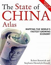 The State of China Atlas: Mapping the Worlds Fastest-Growing Economy (Paperback, Revised, Update)