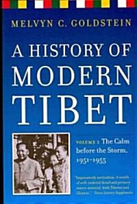A History of Modern Tibet, Volume 2: The Calm Before the Storm 1951-1955 (Paperback)