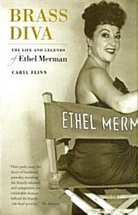 Brass Diva: The Life and Legends of Ethel Merman (Paperback)