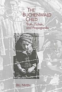 The Buchenwald Child: Truth, Fiction, and Propaganda (Paperback)