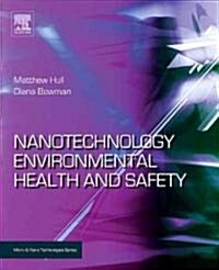 Nanotechnology Environmental Health and Safety: Risks, Regulation and Management (Hardcover)