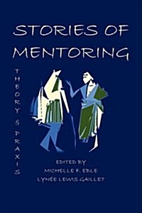 Stories of Mentoring: Theory and Praxis (Paperback)