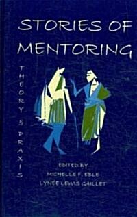 Stories of Mentoring: Theory and Praxis (Hardcover)