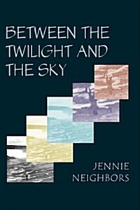 Between the Twilight and the Sky (Paperback)