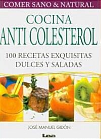 Cocina anti-colesterol/ Low Cholesterol Cuisine (Paperback)