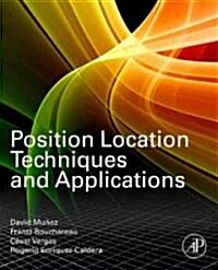 Position Location Techniques and Applications (Hardcover)