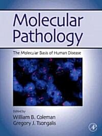 Molecular Pathology: The Molecular Basis of Human Disease (Hardcover)