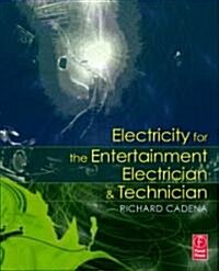 Electricity for the Entertainment Electrician & Technician (Paperback)