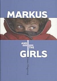 Markus and the Girls (School & Library)