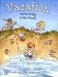 Vacation: Were Going to the Ocean (Hardcover)