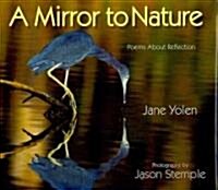 A Mirror to Nature: Poems about Reflection (Hardcover)