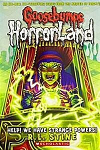 [중고] Help! We Have Strange Powers! (Goosebumps Horrorland #10): Volume 10 (Paperback)