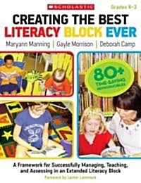 Creating the Best Literacy Block Ever (Paperback)