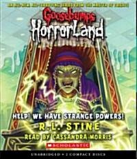 Help! We Have Strange Powers! (Goosebumps Horrorland #10): Help! We Have Strange Powers! Volume 10 (Audio CD)