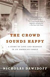 The Crowd Sounds Happy: A Story of Love and Madness in an American Family (Paperback)