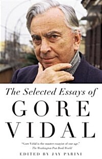 The Selected Essays of Gore Vidal (Paperback)