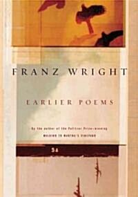 Earlier Poems of Franz Wright (Paperback)